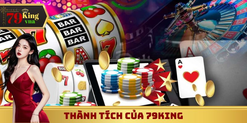 79King và những thành tích lớn
