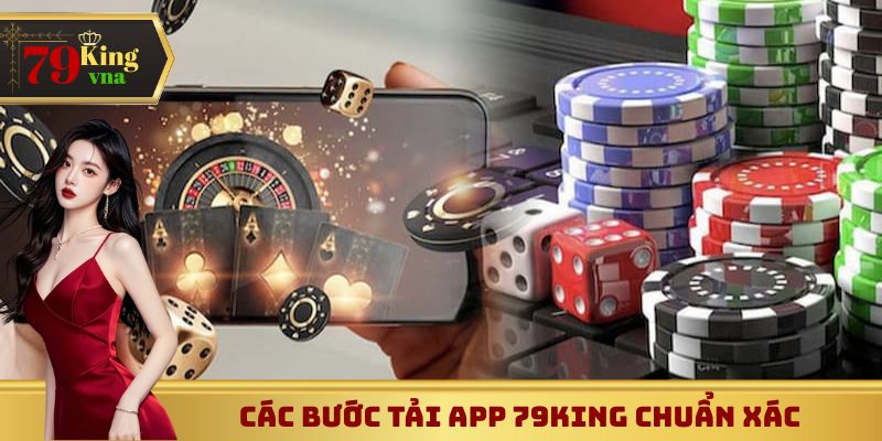 Các bước tải app 79King chuẩn xác
