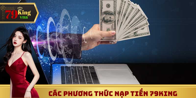 Các phương thức nạp tiền 79King