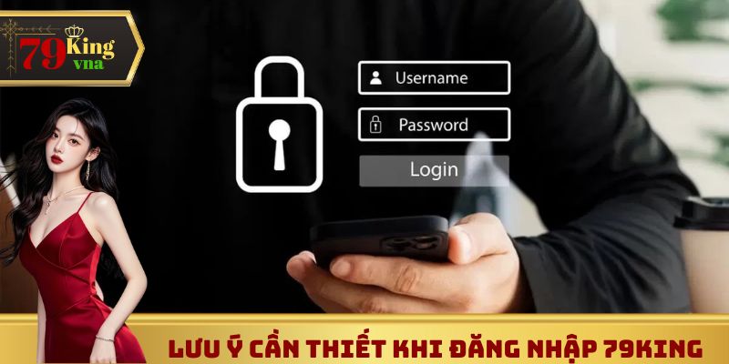 Lưu ý cần thiết khi đăng nhập 79King