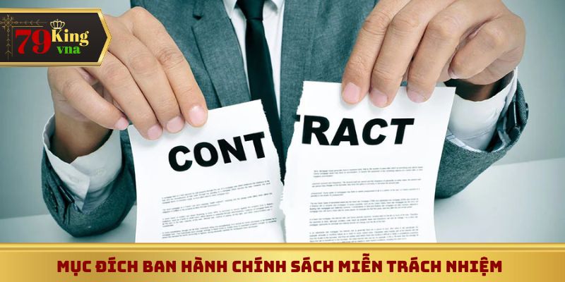 Mục đích ban hành các chính sách miễn trách tại 79King VNA