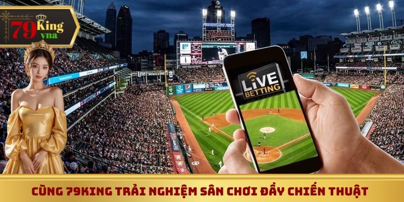 Trải nghiệm sân chơi chiến thuật cùng 79King